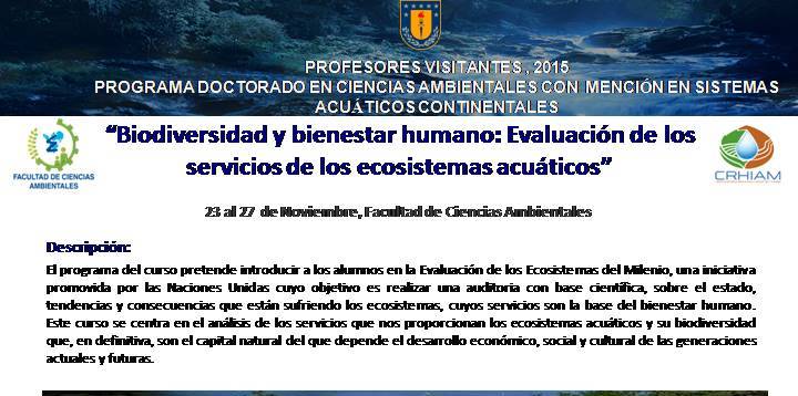 CURSO PROFESORES VISITANTES  BIODIVERSIDAD  Y BIENESTAR HUMANO : EVALUACIÓN DE LOS SERVICIOS DE LOS ECOSISTEMAS ACUÁTICOS